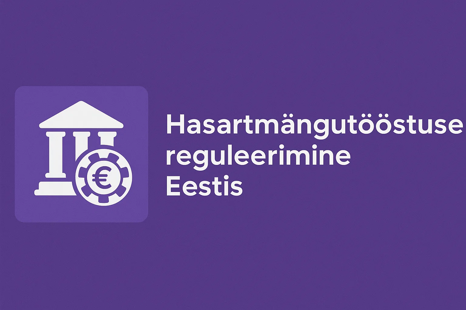 Hasartmängutööstuse reguleerimine Eestis